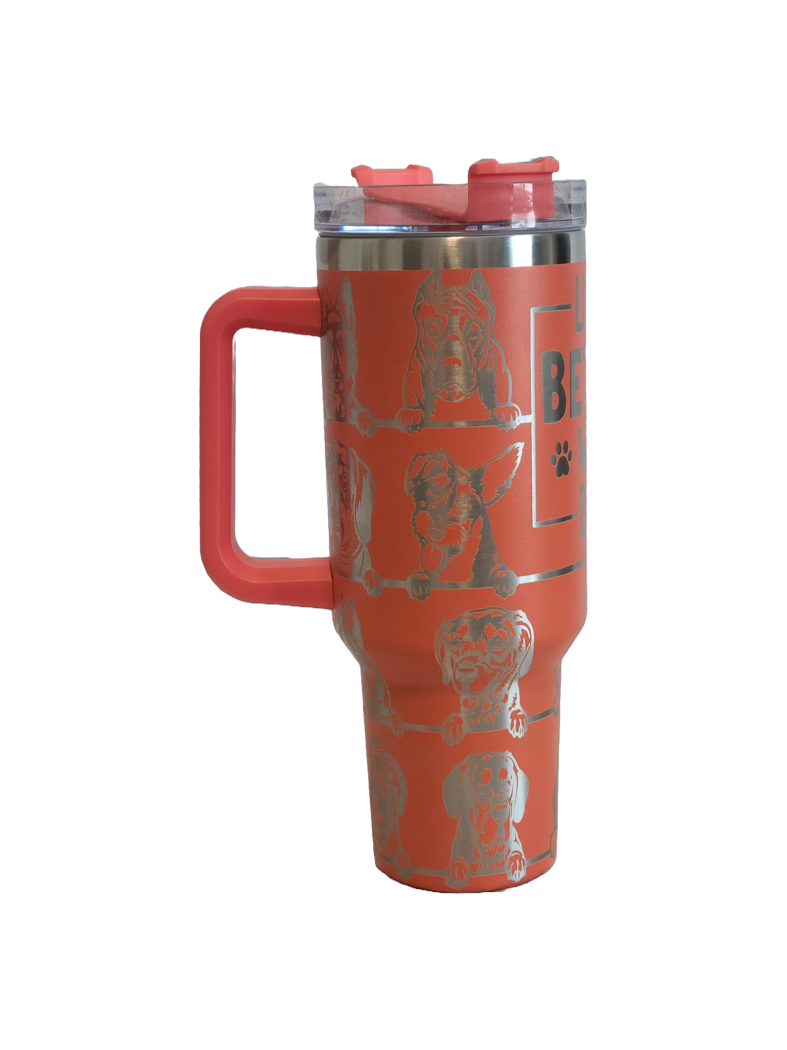 40 oz Stainless Steel Tumbler with Handle-"Life is Better with Dogs"